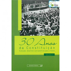 Coleção 30 anos da Constituição: evolução, desafios e perspectivas para o futuro (vol. II)