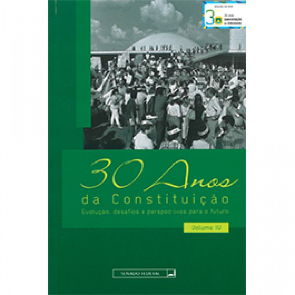 Coleção 30 anos da Constituição: evolução, desafios e perspectivas para o futuro (vol. IV)