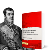 História dos Fundadores do Império do Brasil - Volume III: Bernardo Pereira de Vasconcelos