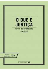 O que é Justiça: uma abordagem dialética (vol. 279)