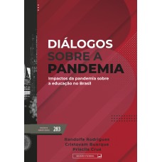Diálogos sobre a pandemia - Impactos da pandemia sobre a educação no Brasil  (vol. 283)