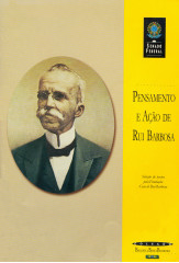 Pensamento e ação de Rui Barbosa (Coleção Biblioteca Básica Brasileira)