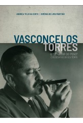 Vasconcelos Torres: o senador do povo