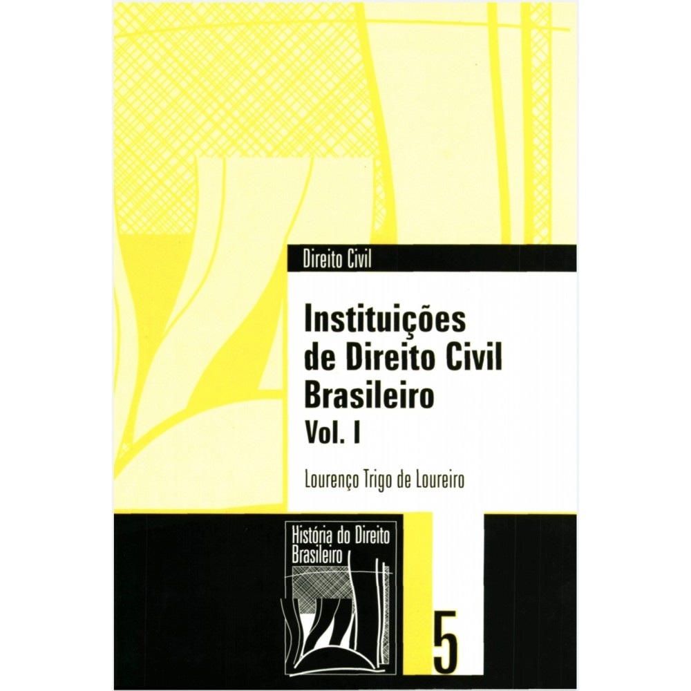 Instituições de direito civil brasileiro (Coleção História do Direito Brasileiro)
