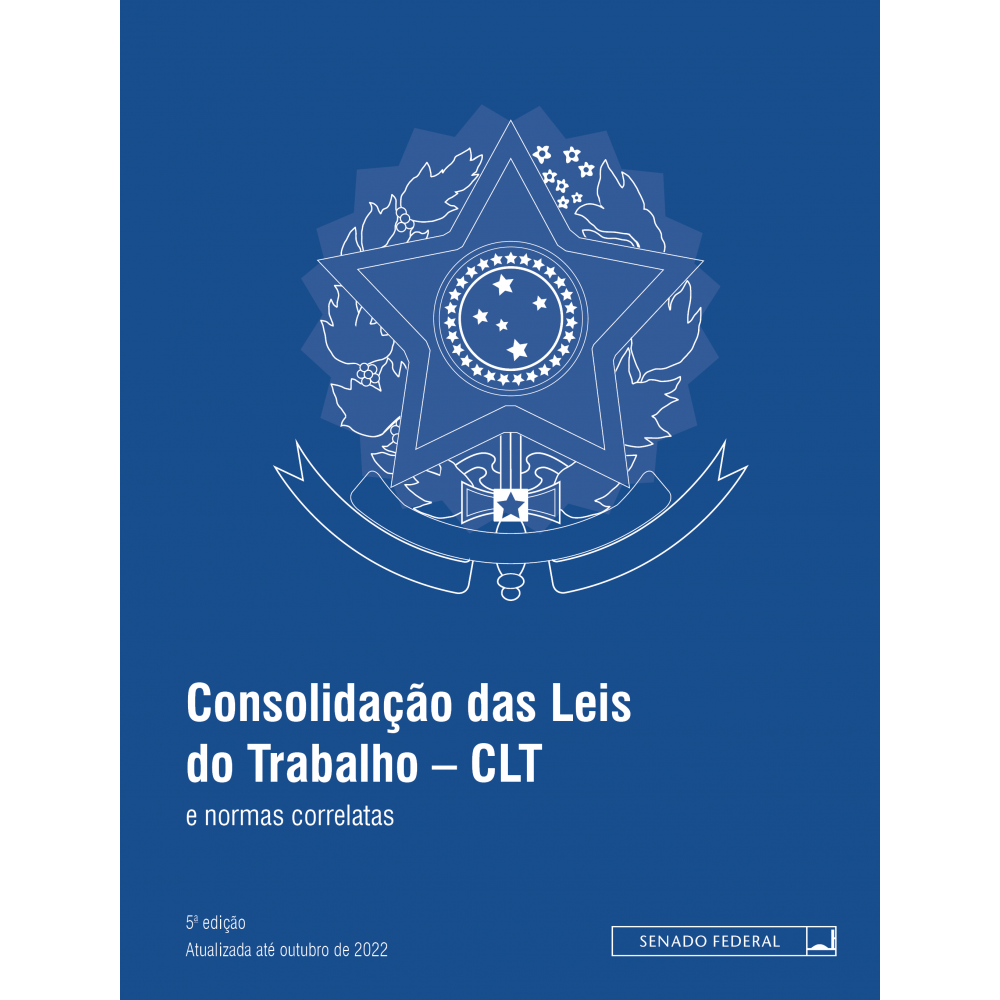 Consolidação das Leis do Trabalho: CLT e Normas Correlatas