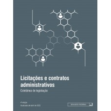 Licitações e contratos administrativos: coletânea de legislação 4ª ed.