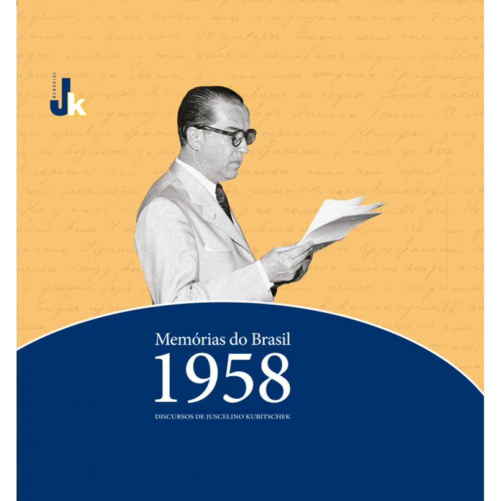 Memórias do Brasil – 1958: Discursos de Juscelino Kubitschek