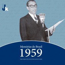Memórias do Brasil – 1959: discursos de Juscelino Kubitschek