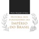 História dos fundadores do Império do Brasil 