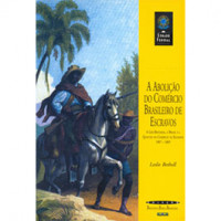 A abolição do comércio brasileiro de escravos (Coleção Biblioteca Básica Brasileira)