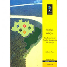 Amazônia ameaçada. Da Amazônia de Pombal à soberania sob ameaça (vol. 116)