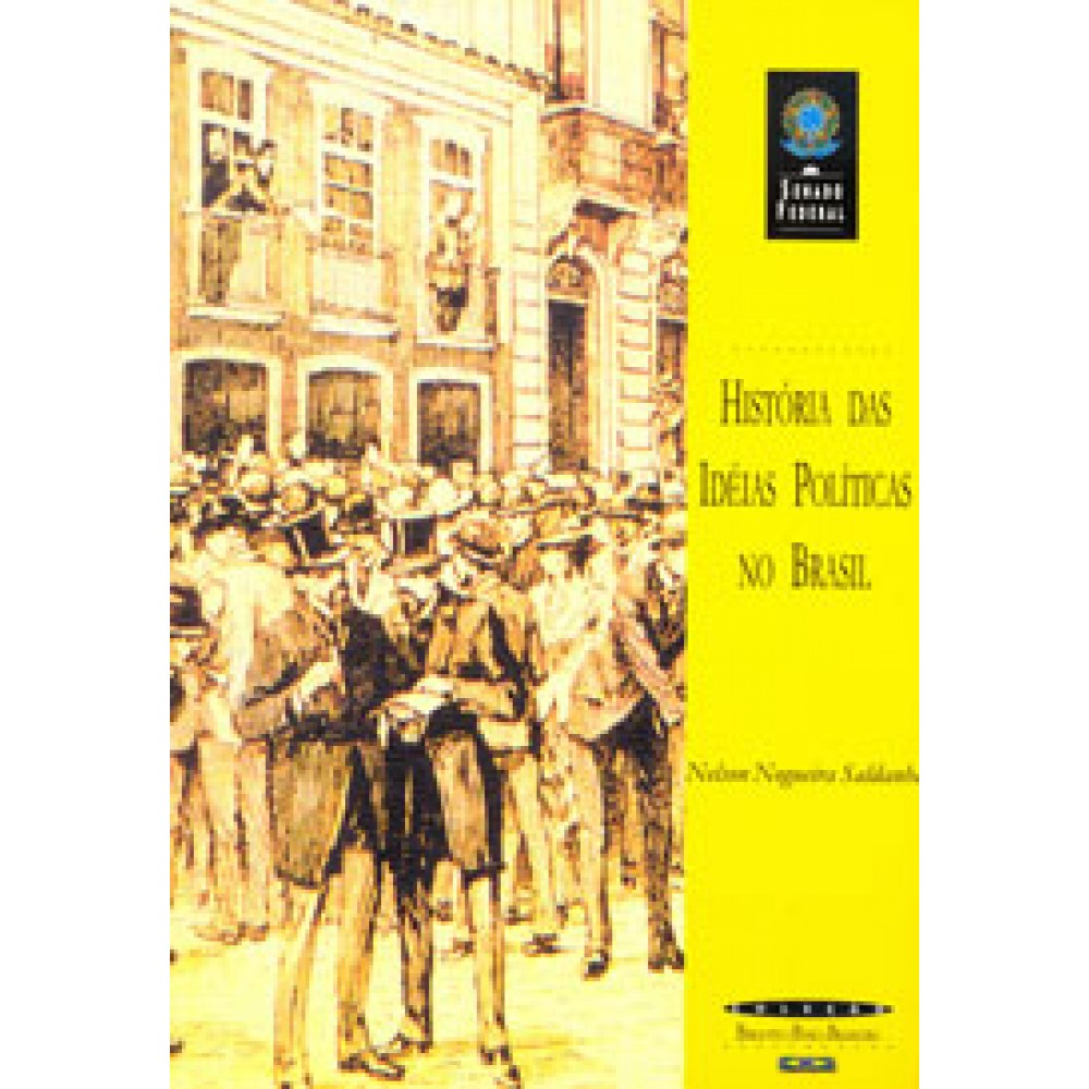 História das ideias políticas no Brasil (Coleção Biblioteca Básica Brasileira)