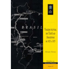 Viagem fluvial do Tietê ao Amazonas de 1825 a 1829 (vol. 93)