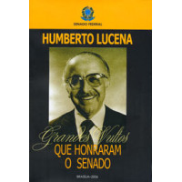 Grandes Vultos que Honraram o Senado: Humberto Lucena
