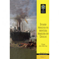Invasão paraguaia na fronteira brasileira do Uruguai (vol. 177)