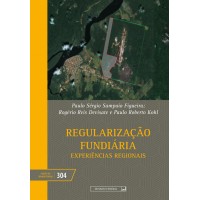 Regularização Fundiária - Experiências Regionais ( vol. 304)
