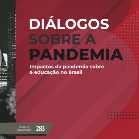 Diálogos Sobre a Pandemia - Impactos da pandemia sobre a educação no Brasil