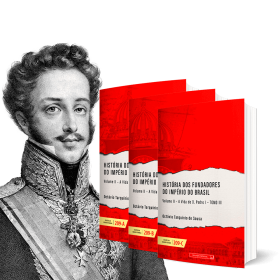 História dos Fundadores do Império do Brasil - Volume II: A Vida de D. Pedro - Tomos I, II e III