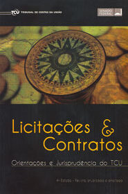 Licitações & contratos - orientações e jurisprudência do TCU
