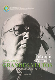 Grandes Vultos que Honraram o Senado - Petrônio Portella
