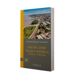 Macapá, entre Cidade e Natureza: Caminhos a Apre(e)nder